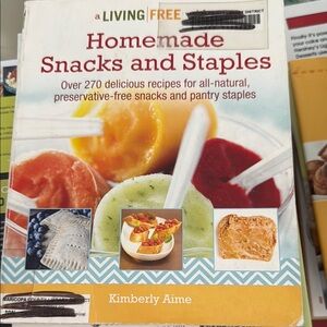 Homemade Snacks and Staples Recipe Book